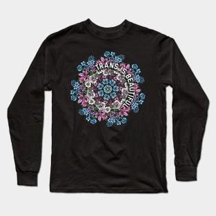 Trans Is Beautiful Flowers Long Sleeve T-Shirt